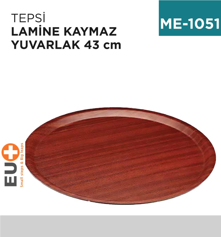 TEPSİ LAMİNE KAYMAZ YUVARLAK 43 CM